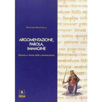 Argomentazione, parola, immagine. Retorica e forme della comunicazione. Con DVD e CD-ROM