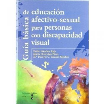 Guía básica de educación afectivo-sexual para personas con discapacidad visual