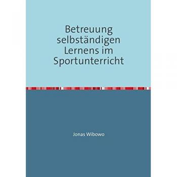 Betreuung selbständigen Lernens im Sportunterricht