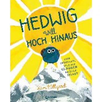 Hedwig will hoch hinaus - Eine Geschichte über den Glauben an sich selbst: Ermutigendes Bilderbuch für ein starkes Selbstbewusstsein für Kinder ab 3 Jahren