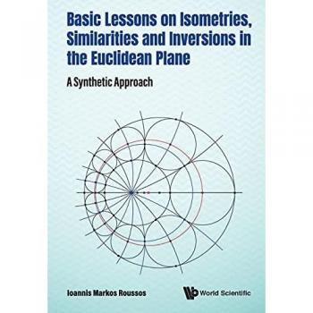 Basic Lessons On Isometries, Similarities And Inversions In The Euclidean Plane: A Synthetic Approach
