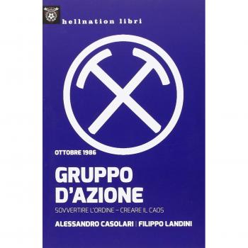 Gruppo d'azione. Sovvertire l'ordine, creare il caos. Ottobre 1986