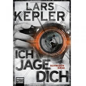 Lars Kepler Ich Jage Dich: Kriminalroman. Joona Linna, Bd. 5