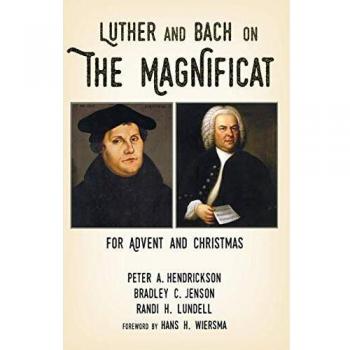 Luther and Bach on the Magnificat: For Advent and Christmas