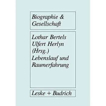 Lebenslauf Und Raumerfahrung (German Edition) (Biographie & Gesellschaft, 9, Band 9)