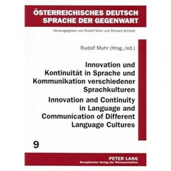 Innovation und Kontinuität in Sprache und Kommunikation verschiedener Sprachkulturen- Innovation and Continuity in Language and Communication of ... Deutsch - Sprache der Gegenwart)