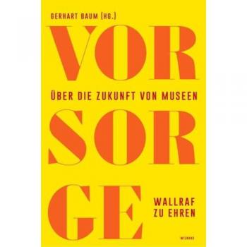 Vor Sorge. Über die Zukunft von Museen