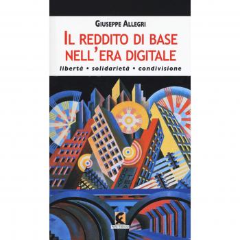 Il reddito di base nell'era digitale. Libertà, solidarietà, condivisione