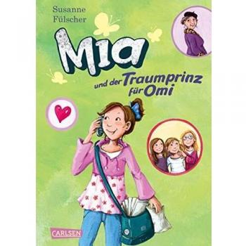 Mia 03. Mia und der Traumprinz für Omi