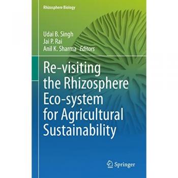 Re-visiting the Rhizosphere Eco-system for Agricultural Sustainability