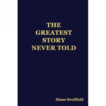 THE GREATEST STORY NEVER TOLD