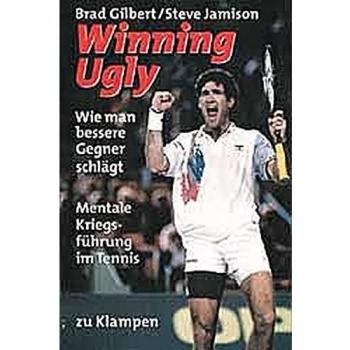 Winning Ugly: Mentale Kriegsführung im Tennis