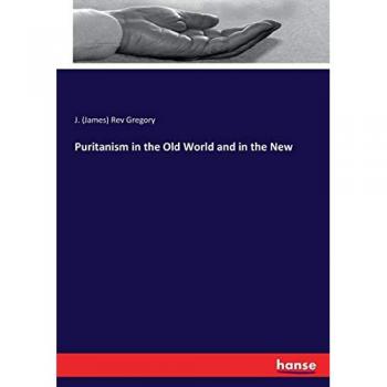 Puritanism in the Old World and in the New