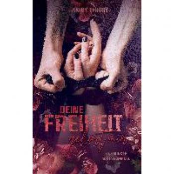 Thorn, Anny: Deine Freiheit gehört mir (Band1)