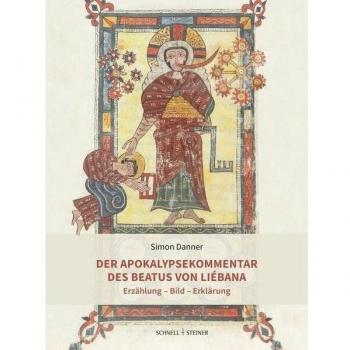Der Apokalypsekommentar des Beatus von Liébana: Erzählung - Bild - Erklärung