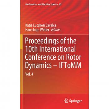 Proceedings of the 10th International Conference on Rotor Dynamics – IFToMM: Vol. 4 (Mechanisms and Machine Science, Band 63)