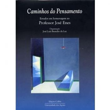 CAMINHOS DO PENSAMENTO ESTUDOS DE HOMENAGEM AO PROFESSOR JOSÉ ENES