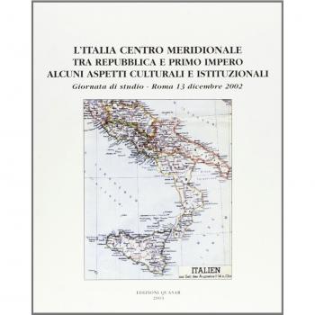 L'Italia centro meridionale tra repubblica e primo impero. Alcuni aspetti culturali e istituzionali. Giornata di studio