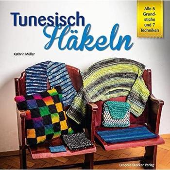 Kathrin Müller Tunesisch Häkeln: Alle 5 Grundstiche Und 7 Techniken