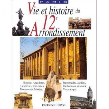 Vie et Histoire XII Arrondissement Paris