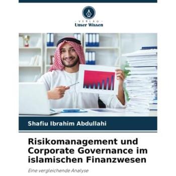 Abdullahi, Shafiu Ibrahim: Risikomanagement und Corporate Governance im islamischen Finanzwesen