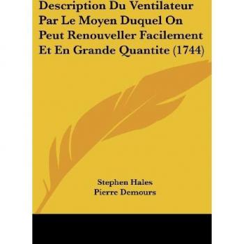 Description Du Ventilateur Par Le Moyen Duquel On Peut Renouveller Facilement Et En Grande Quantite (1744)