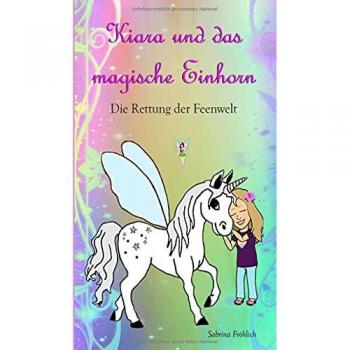 Kiara und das magische Einhorn