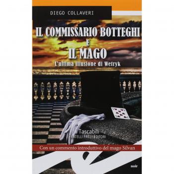 Il commissario Botteghi e il Mago. L'ultima illusione di Wetryk