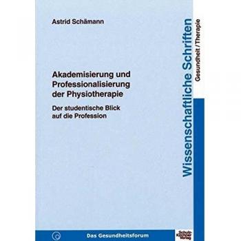 Akademisierung und Professionalisierung der Physiotherapie: Der studentische Blick auf die Profession