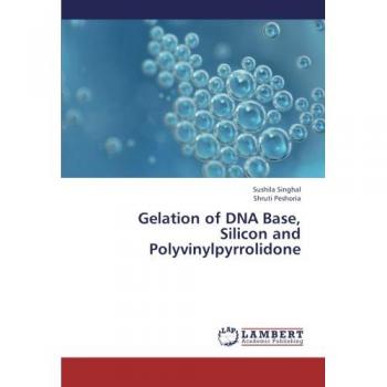 Gelation of DNA Base, Silicon and Polyvinylpyrrolidone