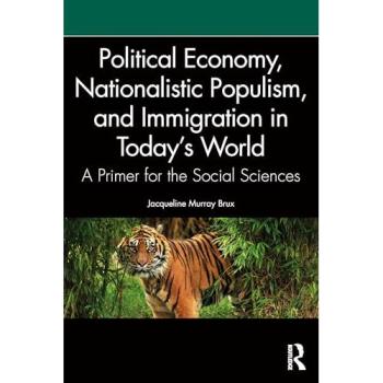 Jacqueline Murray Brux Political Economy, Nationalistic Populism, and Immigration in Today's World