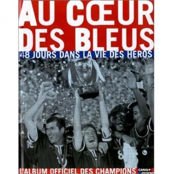 Au coeur des bleus. 48 jours dans la vie des héros