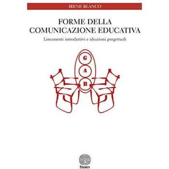 Forme della comunicazione educativa. Lineamenti introduttivi e ideazioni progettuali
