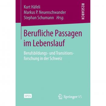 Berufliche Passagen im Lebenslauf: Berufsbildungs- und Transitionsforschung in der Schweiz