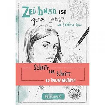 Zeichnen ist ganz leicht! Übungsheft: Schritt für Schritt zu tollen Motiven (monbijou)