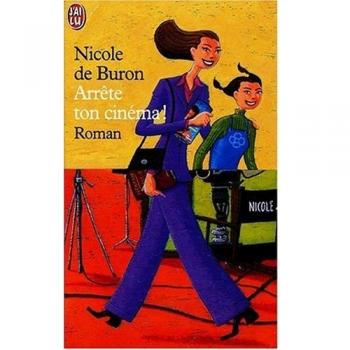 Buron, Nicole de Arrête Ton Cinéma !