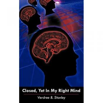 Closed, Yet in My Right Mind