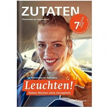 Fastenaktion - Leuchten! 7 Wochen ohne Verzagtheit: Zutaten Themenheft