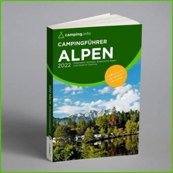 Camping.info GmbH Camping.Info Campingführer Alpen 2022: Österreich, Schweiz, Bayerische Alpen Und Südtirol-Trentino