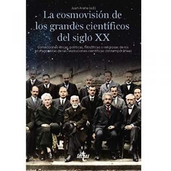 La cosmovisión de los grandes científicos del siglo XX