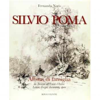 Silvio Poma. Album di famiglia da Trescore all'unità d'Italia. Lettere, disegni, documenti, opere