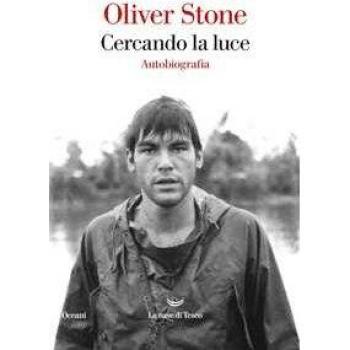 Cercando la luce Oliver Stone