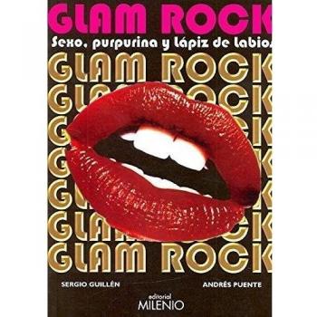 Glam rock. Sexo, purpurina y lápiz de labios