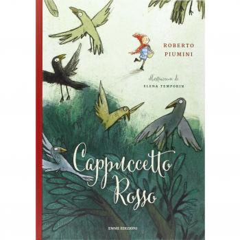 Cappuccetto Rosso da Jacob e Wilhelm Grimm. Ediz. illustrata