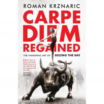 Carpe Diem Regained by Roman Krznaric