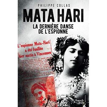 Mata Hari - La dernière danse de l'espionne -  Philippe Collas