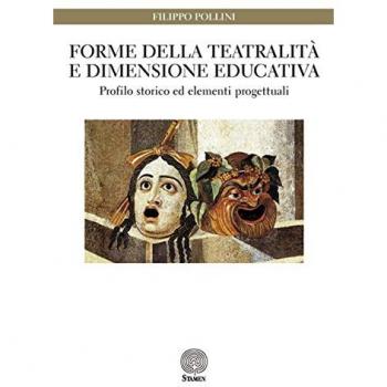 Forme della teatralità e dimensione educativa. Profilo storico ed...