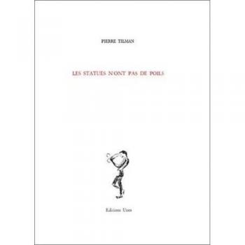 Les Statues n'ont pas de poils - Pierre Tilman