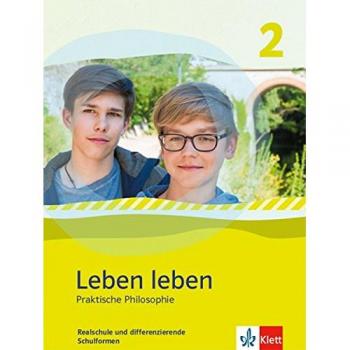 Leben leben 2. Schülerbuch. Praktische Philosophie. Ausgabe Nordrhein