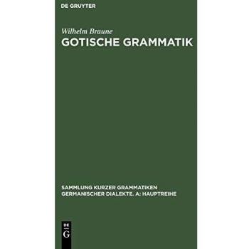 Gotische Grammatik: Mit Lesestücken und Wörterverzeichnis (Sammlung Kurzer Grammatiken Germanischer Dialekte)